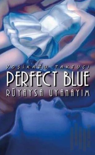 Perfect Blue - Rüyaysa Uyanayım | Kitap Ambarı