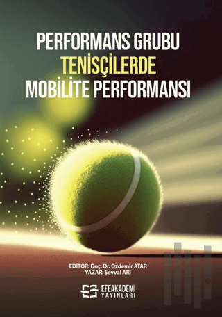 Performans Grubu Tenisçilerde Mobilite Performansı | Kitap Ambarı