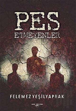 Pes Etmeyenler | Kitap Ambarı