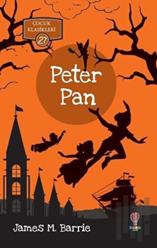 Peter Pan - Çocuk Klasikleri 27 | Kitap Ambarı