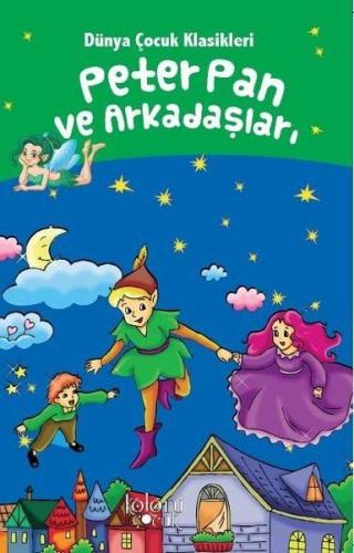 Peter Pan ve Arkadaşları - Dünya Çocuk Klasikleri | Kitap Ambarı