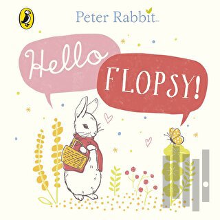 Peter Rabbit: Hello Flopsy! (Ciltli) | Kitap Ambarı