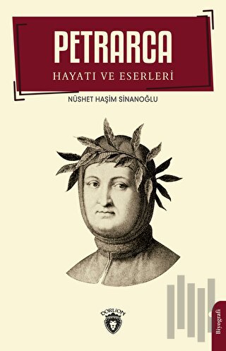 Petrarca - Hayatı Ve Eserleri Biyografi | Kitap Ambarı