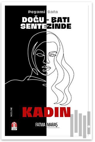 Peyami Safa - Doğu Batı Sentezinde Kadın | Kitap Ambarı