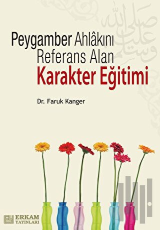 Peygamber Ahlakını Referans Alan Karakter Eğitimi | Kitap Ambarı