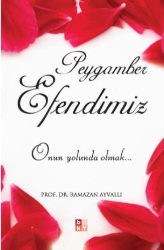 Peygamber Efendimiz (A.S) | Kitap Ambarı