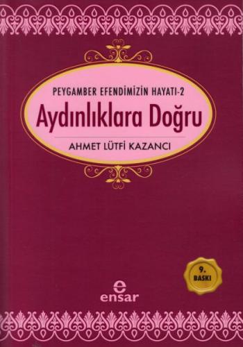 Aydınlıklara Doğru - Peygamber Efendimizin Hayatı 2 | Kitap Ambarı