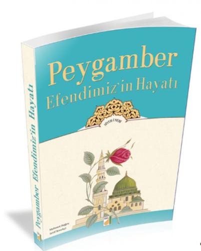 Peygamber Efendimiz'in Hayatı | Kitap Ambarı