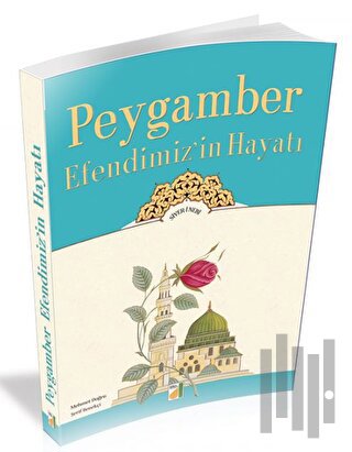 Peygamber Efendimiz'in Hayatı | Kitap Ambarı