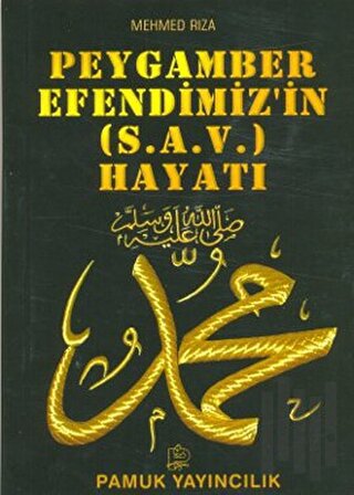 Peygamber Efendimizin (s.a.v.) Hayatı (Peygamber-009) | Kitap Ambarı