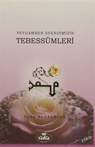 Peygamber Efendimizin Tebessümleri | Kitap Ambarı