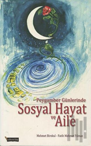 Peygamber Günlerinde Sosyal Hayat ve Aile | Kitap Ambarı