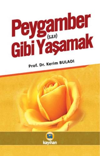 Peygamber (s.a.v.) Gibi Yaşamak | Kitap Ambarı