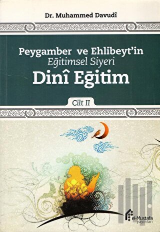 Peygamber ve Ehlibeyt'in Eğitimsel Siyeri Cilt 2 : Dini Eğitim | Kitap