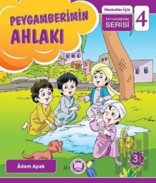 Peygamberimin Ahlakı - İlkokullar İçin Peygamberim Serisi 4 | Kitap Am