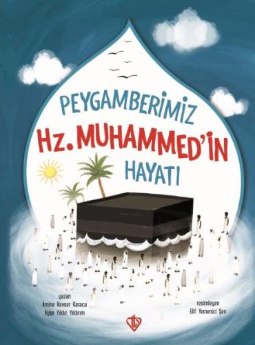 Peygamberimizin Hz. Muhammed'in Hayatı | Kitap Ambarı