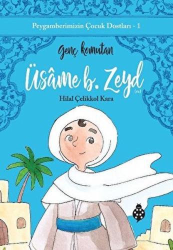 Üsame B. Zeyd - Genç Komutan | Kitap Ambarı