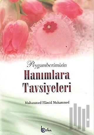 Peygamberimizin Hanımlara Tavsiyeleri | Kitap Ambarı