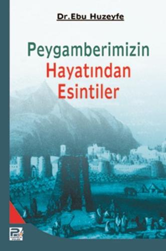 Peygamberimizin Hayatından Esintiler | Kitap Ambarı