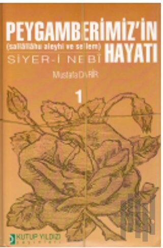 Peygamberimiz'in (Sallallahu Aleyhi ve Sellem) Hayatı Siyer- i Nebi (2