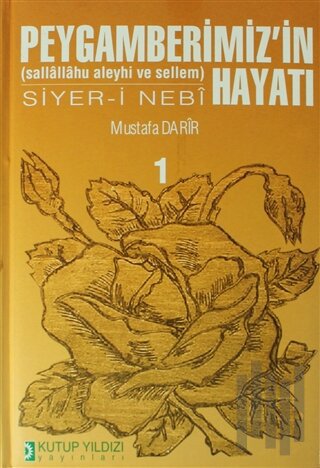 Peygamberimiz'in (Sallallahu Aleyhi ve Sellem) Hayatı Siyer- i Nebi (C