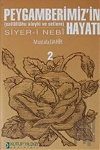 Peygamberimiz'in (Sallallahu Aleyhi ve Sellem) Hayatı Siyer- i Nebi (C