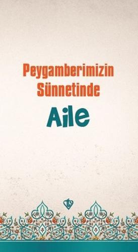 Peygamberimizin Sünnetinde Aile | Kitap Ambarı