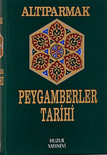 Peygamberler Tarihi - Altıparmak (Ciltli) | Kitap Ambarı