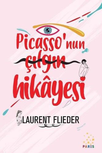 Picasso'nun Çılgın Hikayesi | Kitap Ambarı