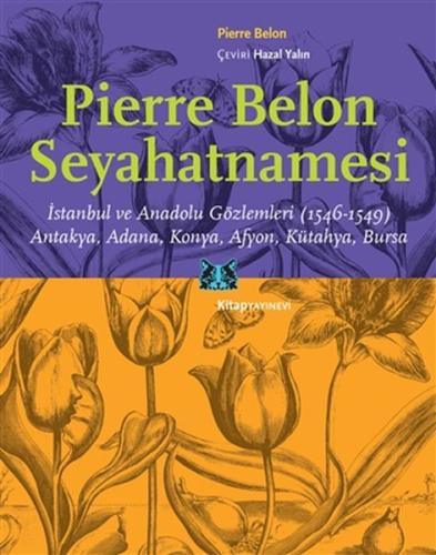 Pierre Belon Seyahatnamesi | Kitap Ambarı