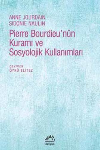 Pierre Bourdieu'nün Kuramı ve Sosyolojik Kullanımları | Kitap Ambarı