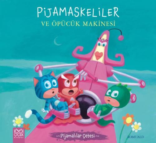 Pijamaskeliler ve Öpücük Makinesi - Pijamalılar Çetesi | Kitap Ambarı