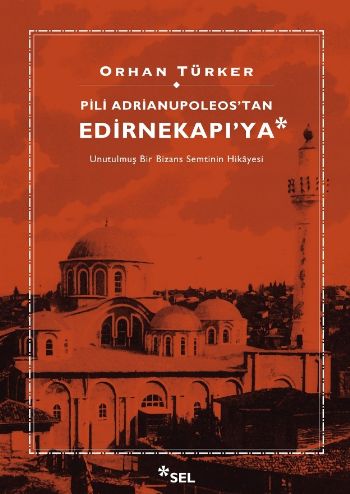 Pili Adrianupoleos'tan Edirnekapı'ya | Kitap Ambarı