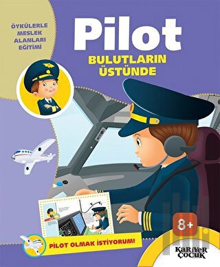 Pilot Bulutların Üstünde - Pilot Olmak İstiyorum! | Kitap Ambarı