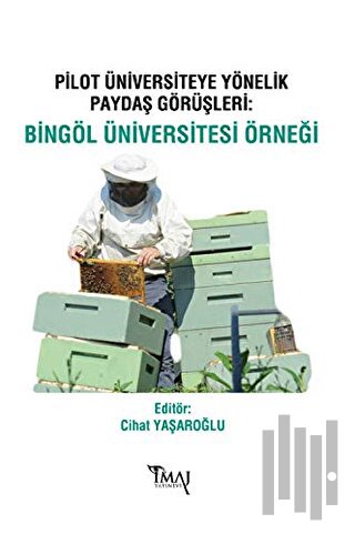 Pilot Üniversiteye Yönelik Paydaş Görüşleri: Bingöl Üniversitesi Örneğ