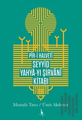 Pir-i Halveti Seyyid Yahya-yı Şirvani Kitabı (Ciltli) | Kitap Ambarı