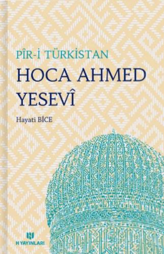 Pir-i Türkistan Hoca Ahmed Yesevi | Kitap Ambarı