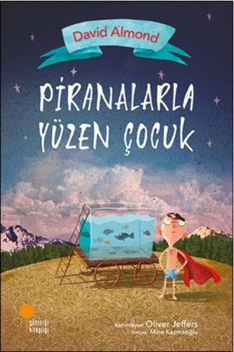 Piranalarla Yüzen Çocuk | Kitap Ambarı