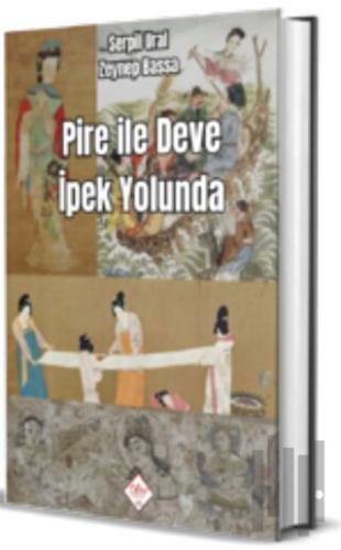 Pire İle Deve İpek Yolunda | Kitap Ambarı