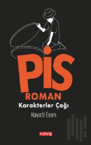 Pis Roman Karakterler Çağı 1 | Kitap Ambarı