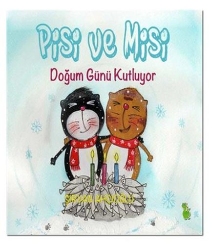 Pisi ve Misi Doğum Günü Kutluyor | Kitap Ambarı