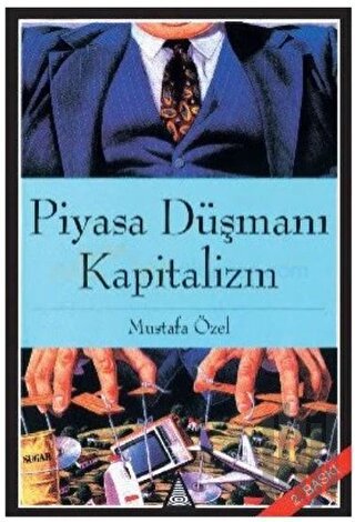 Piyasa Düşmanı Kapitalizm | Kitap Ambarı