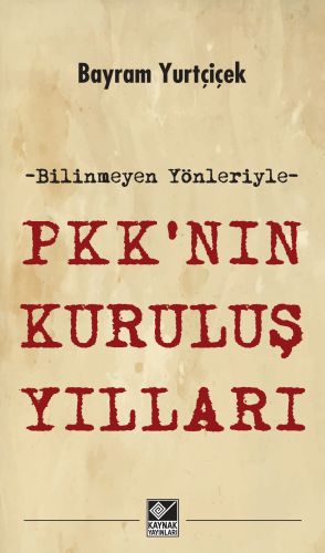 PKK'nın Kuruluş Yılları | Kitap Ambarı