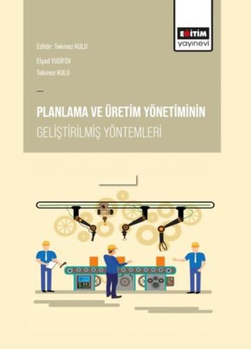 Planlama ve Üretim Yönetiminin Geliştirilmiş Yöntemleri | Kitap Ambarı