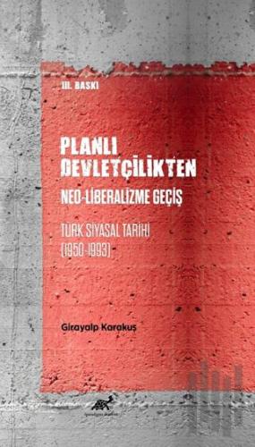 Planlı Devletçilikten Neo-Liberalizme Geçiş | Kitap Ambarı