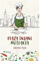 Plaza İnsanı Mutfakta | Kitap Ambarı