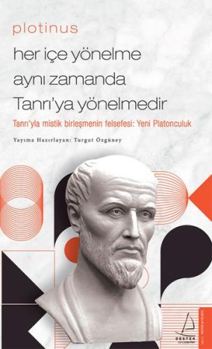 Plotinus - Her İçe Yönelme Aynı Zamanda Tanrı’ya Yönelmedir | Kitap Am