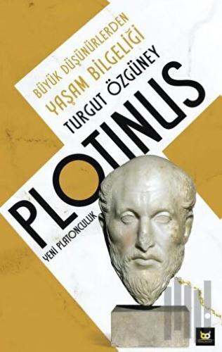 Plotinus Yeni Platonculuk - Büyük Düşünürlerden Yaşam Bilgeliği | Kita