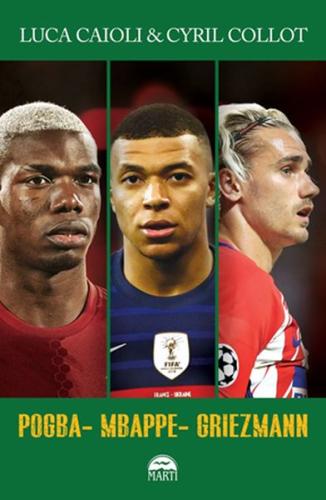 Pogba - Mbappe - Griezmann | Kitap Ambarı