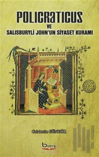 Policraticus ve Salisburyli John'un Siyaset Kuramı | Kitap Ambarı